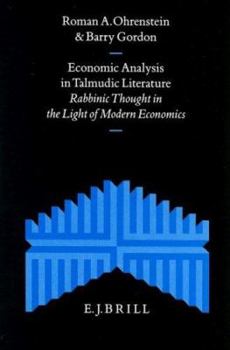 Hardcover Economic Analysis in Talmudic Literature: Rabbinic Thought in the Light of Modern Economics Book