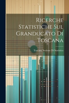 Paperback Ricerche Statistiche Sul Granducato Di Toscana [Italian] Book