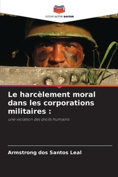 Paperback Le harcèlement moral dans les corporations militaires [French] Book