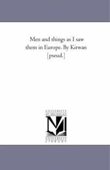 Paperback Men and Things As I Saw them in Europe. by Kirwan [Pseud.] Book