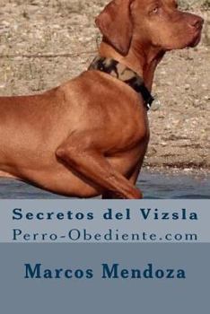 Paperback Secretos del Vizsla: Perro-Obediente.com [Spanish] Book