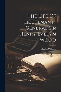 Paperback The Life Of Lieutenant-general Sir Henry Evelyn Wood Book