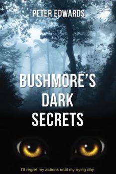 Paperback Bushmore's Dark Secrets: The Story of a Crime Like No Other Book