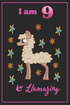 I am 9 & llamazing: 9 Years Old llamazing Journal Notebook for Kids, Birthday llamazing Journal for Girls / 9 Year Old Birthday Gift for Girls!/birthday gift journal 6x9  pages 110