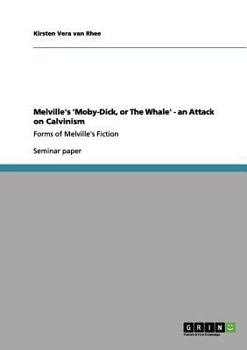 Paperback Melville's 'Moby-Dick, or The Whale' - an Attack on Calvinism: Forms of Melville's Fiction Book