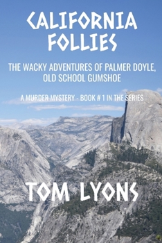 California Follies: The wacky adventures of Palmer Doyle, old school gumshoe