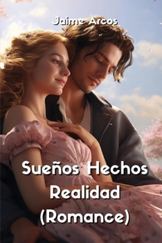 Paperback Sueños Hechos Realidad (Romance) [Spanish] Book