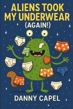 Paperback Aliens Took My Underwear (Again!) Book