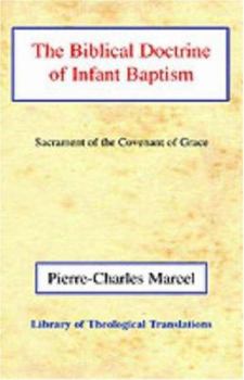 Hardcover The Biblical Doctrine of Infant Baptism: Sacrament of the Covenant of Grace Book