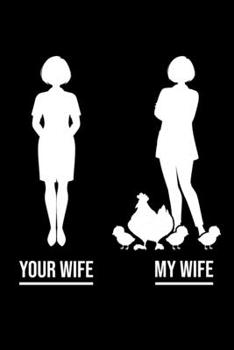 Paperback Your Wife My Wife: Lined A5 Notebook for Chicken Lovers Book