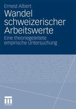 Paperback Wandel Schweizerischer Arbeitswerte: Eine Theoriegeleitete Empirische Untersuchung [German] Book