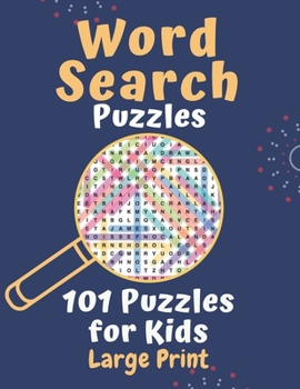 Word Search Puzzles 101 puzzles for kids Large Print: 101 Challenging Puzzles for Kids Large Print - Ages 8 + - Learn Vocabulary - Improve problem-sol
