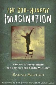 Paperback The God-Hungry Imagination: The Art of Storytelling for Postmodern Youth Ministry Book