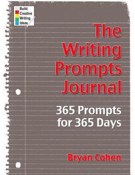 Paperback The Writing Prompts Journal: 365 Prompts for 365 Days Book