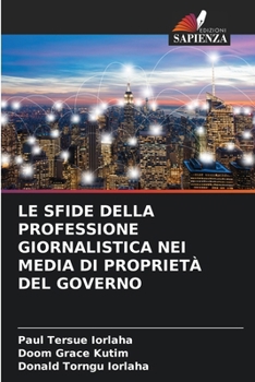 Paperback Le Sfide Della Professione Giornalistica Nei Media Di Proprietà del Governo [Italian] Book