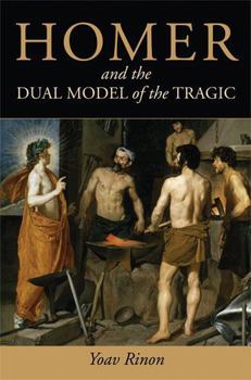 Hardcover Homer and the Dual Model of the Tragic Book