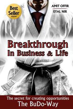 Paperback Breakthrough In Business and Life: The Secrets for Creating Opportunities - The BuDo-Way Book