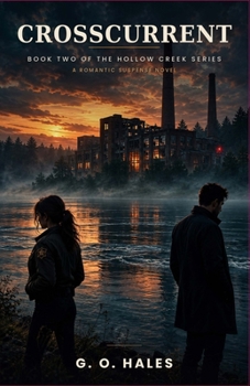 CROSSCURRENT: A Romantic Suspense Novel (Hollow Creek Series)