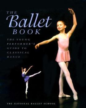 Paperback The Ballet Book: The Young Performer's Guide to Classical Dance Book