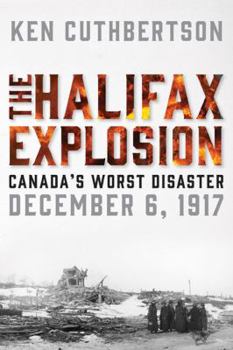 Hardcover The Halifax Explosion: Canada's Worst Disaster Book