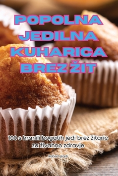 Paperback Popolna Jedilna Kuharica Brez Zit [Slovenian] Book