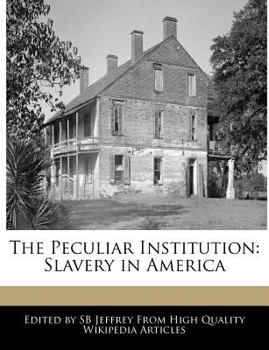 Paperback The Peculiar Institution: Slavery in America Book