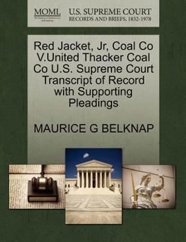 Paperback Red Jacket, Jr, Coal Co V.United Thacker Coal Co U.S. Supreme Court Transcript of Record with Supporting Pleadings Book