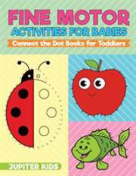 Paperback Fine Motor Activities for Babies - Connect the Dot Books for Toddlers Book