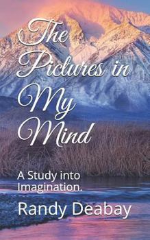 Paperback The Pictures in My Mind: A Study Into Imagination. Book