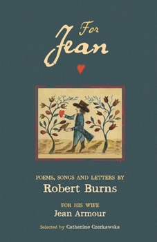 Paperback For Jean: Poems, Songs and Letters by Robert Burns for his wife, Jean Armour. Book