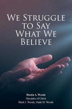 Paperback We Struggle to Say What We Believe Book