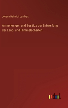 Hardcover Anmerkungen und Zusätze zur Entwerfung der Land- und Himmelscharten [German] Book
