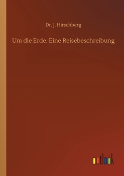 Paperback Um die Erde. Eine Reisebeschreibung [German] Book