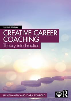 Paperback Creative Career Coaching: Theory Into Practice Book