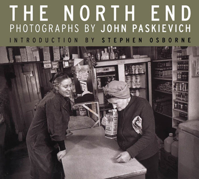 Paperback The North End: Photographs by John Paskievich Book