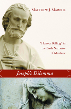 Joseph's Dilemma: "Honor Killing" in the Birth Narrative of Matthew