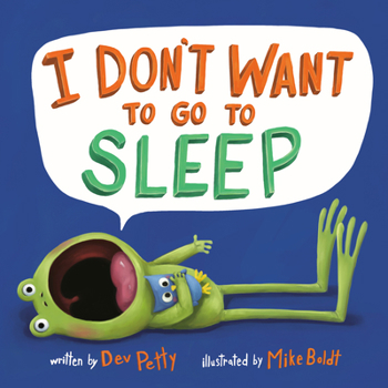 I Don't Want to Go to Sleep - Book  of the I Don't Want to Be a Frog