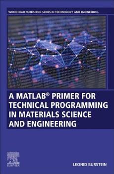 Paperback A Matlab(r) Primer for Technical Programming for Materials Science and Engineering Book