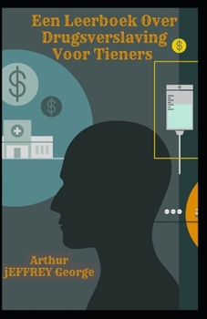 Paperback Een Leerboek Over Drugsverslaving Voor Tieners [Dutch] Book