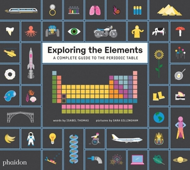 Hardcover Exploring the Elements: A Complete Guide to the Periodic Table Book