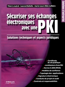 Paperback Sécuriser ses échanges électroniques avec une PKI: Solutions techniques et aspects juridiques [French] Book