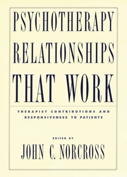 Hardcover Psychotherapy Relationships That Work: Therapist Contributions and Responsiveness to Patients Book