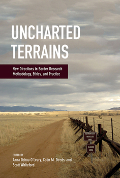 Paperback Uncharted Terrains: New Directions in Border Research Methodology, Ethics, and Practice Book