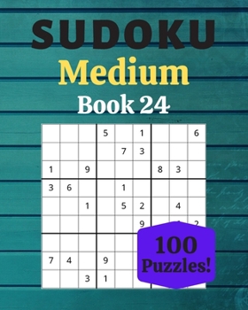 Paperback Sudoku Medium Book 24: 100 Sudoku for Adults - Large Print - Medium Difficulty - Solutions at the End - 8'' x 10'' [Large Print] Book