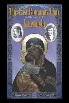 Hardcover The Lost Romanov Icon and the Enigma of Anastasia Book