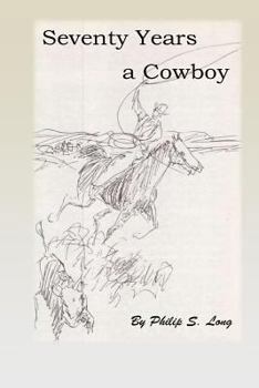 Paperback Seventy Years A Cowboy Book