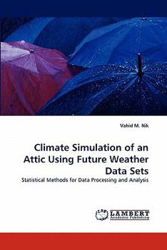 Paperback Climate Simulation of an Attic Using Future Weather Data Sets Book