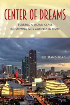 Hardcover Center of Dreams: Building a World-Class Performing Arts Complex in Miami Book
