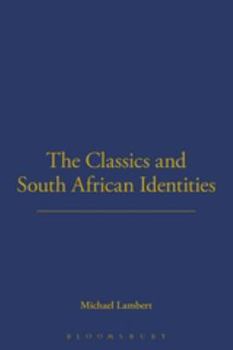 Paperback The Classics and South African Identities Book