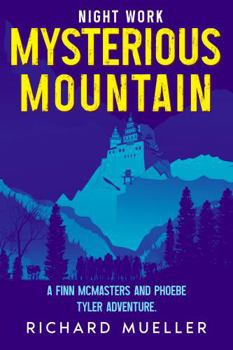 Paperback Mysterious Mountain: A Finn McMasters and Phoebe Tyler Adventure (Night Work) Book